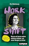 Workshift: Warum wir heute anders arbeiten müssen, um unser Morgen zu retten.